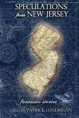 Speculations from New Jersey by Lundrigan, Patrick