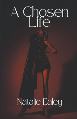 A Chosen Life by Ealey, Natalie