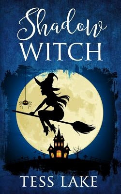Shadow Witch (Torrent Witches Cozy Mysteries #6) by Lake, Tess