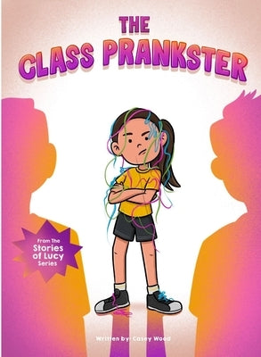 The Class Prankster by Wood, Casey