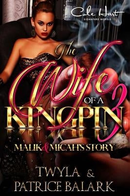 The Wife Of A KingPin 3 by T, Twyla