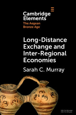 Long-Distance Exchange and Inter-Regional Economies by Murray, Sarah C.