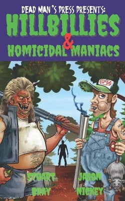 Hillbillies & Homicidal Maniacs by Bray, Stuart