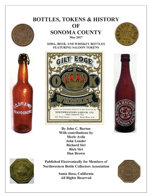 Bottles, Tokens, Beer Cans and History of Sonoma County by Burton, John C.