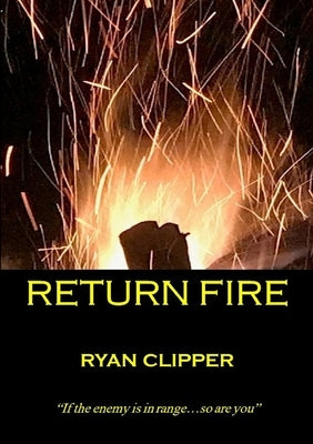Return Fire by Clipper, Ryan