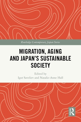 Migration, Aging and Japan's Sustainable Society by Saveliev, Igor