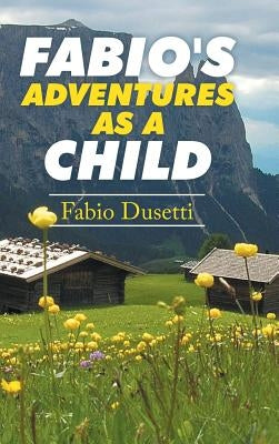 Fabio's Adventures as a Child by Dusetti, Fabio