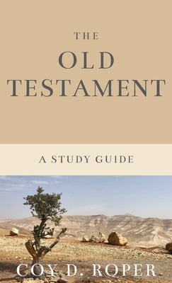 The Old Testament: A Study Guide by Roper, Coy D.