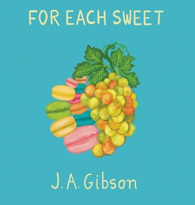 For Each Sweet by Gibson, J. a.