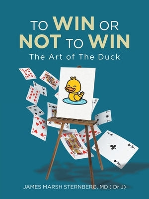 To Win or Not to Win: The Art of The Duck by Sternberg (. J), James Marsh