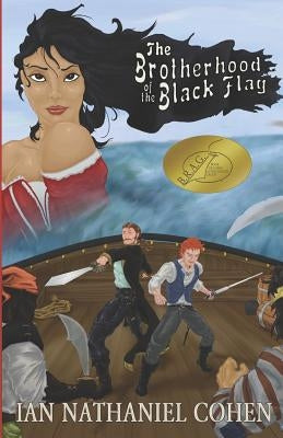 The Brotherhood of the Black Flag: A Novel of the Golden Age of Piracy by Reznor, Luke