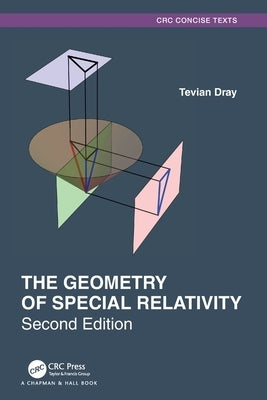 The Geometry of Special Relativity by Dray, Tevian