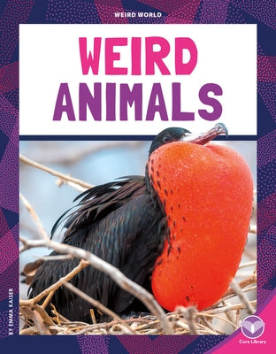 Weird Animals by Kaiser, Emma