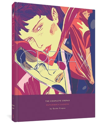 The Complete Crepax: Dangerous Liaisons: Volume 6 by Crepax, Guido
