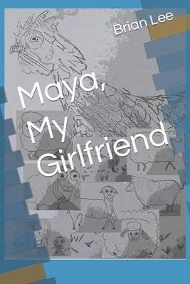 Maya, My Girlfriend by Lee, Brian