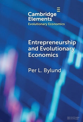 Entrepreneurship and Evolutionary Economics by Bylund, Per L.