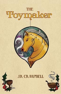 The Toy Maker by Campbell, J. a.