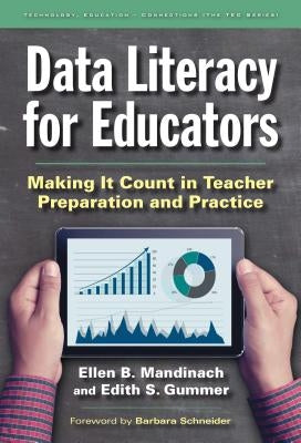 Data Literacy for Educators: Making It Count in Teacher Preparation and Practice by Mandinach, Ellen B.