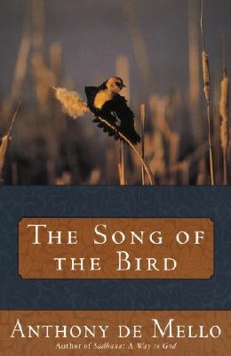 The Song of the Bird by De Mello, Anthony