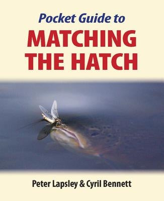 Pocket Guide to Matching the Hatch by Lapsley, Peter