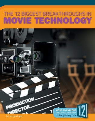 The 12 Biggest Breakthroughs in Movie Technology by Morey, Allan