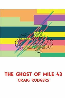 The Ghost of Mile 43 by Gonzalez, Cavin Bryce