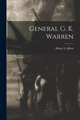 General G. K. Warren by Abbot, Henry L.