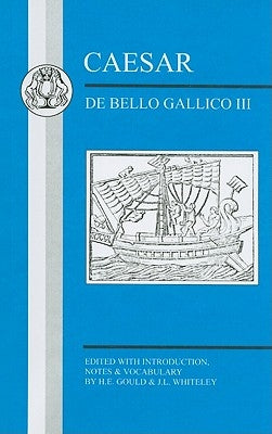 Caesar: de Bello Gallico III by Whiteley, J. L.