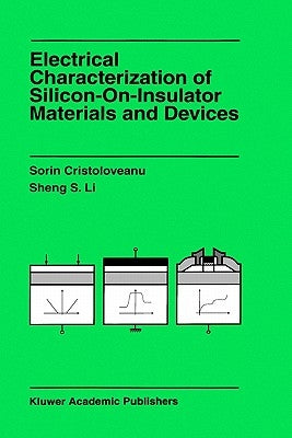 Electrical Characterization of Silicon-On-Insulator Materials and Devices by Cristoloveanu, Sorin