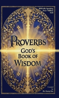 Proverbs: God's Book of Wisdom by Fox, Gerry D.