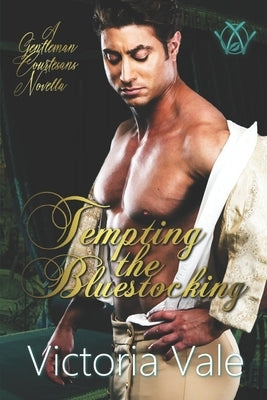 Tempting the Bluestocking: A Gentleman Courtesans Novella by Vale, Victoria