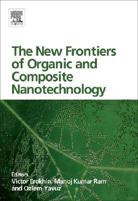 The New Frontiers of Organic and Composite Nanotechnology by Erokhin, Victor