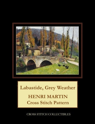 Labastide, Grey Weather: Henri Martin Cross Stitch Pattern by George, Kathleen