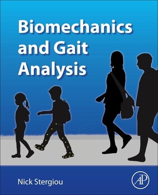Biomechanics and Gait Analysis by Stergiou, Nicholas