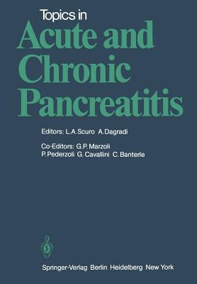 Topics in Acute and Chronic Pancreatitis: Proceedings of the International Meeting Held in Padenghe Sul Garda (Italy), September 14-15, 1979 by Scuro, L. a.