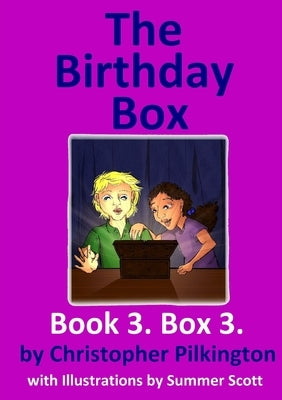 The Birthday Box: Book 3 by Pilkington, Christopher