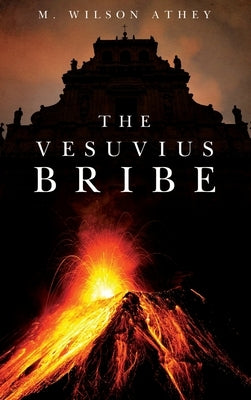 The Vesuvius Bribe by Athey, M. Wilson