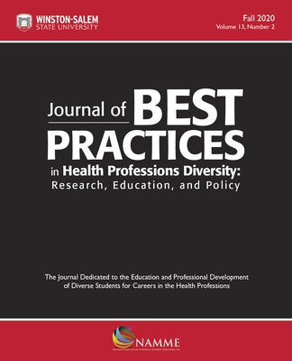 Journal of Best Practices in Health Professions Diversity, Fall 2020: Research, Education and Policy by Valentine, Peggy