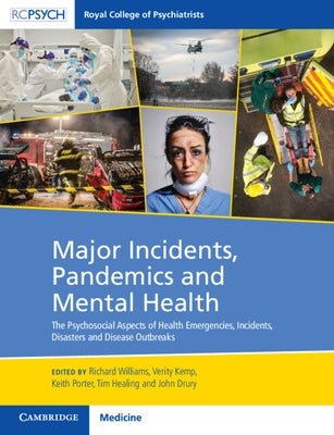 Major Incidents, Pandemics and Mental Health: The Psychosocial Aspects of Health Emergencies, Incidents, Disasters and Disease Outbreaks by Williams, Richard