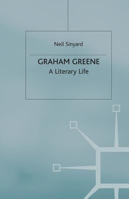 Graham Greene: A Literary Life by Sinyard, Neil