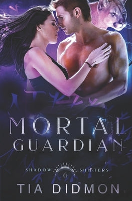 Mortal Guardian: Steamy Shifter Romance by Didmon, Tia