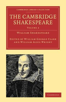 The Cambridge Shakespeare by Shakespeare, William