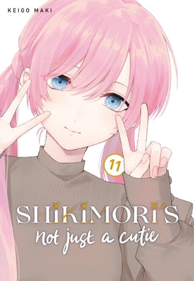 Shikimori's Not Just a Cutie 11 by Maki, Keigo