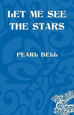 Let Me See the Stars by Bell, Pearl