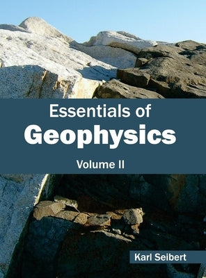 Essentials of Geophysics: Volume II by Seibert, Karl