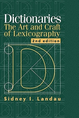 Dictionaries: The Art and Craft of Lexicography by Landau, Sidney I.