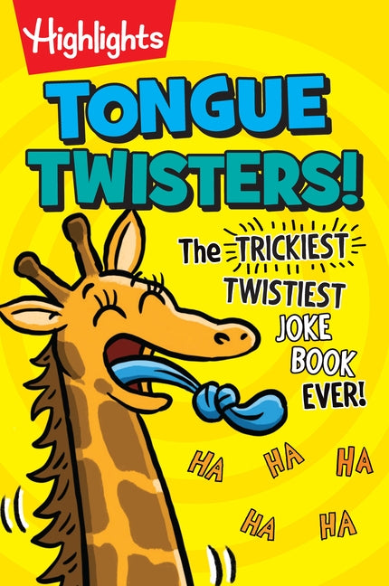Tongue Twisters!: The Trickiest, Twistiest Joke Book Ever by Highlights