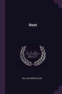 Hunt by Hunt, William Morris