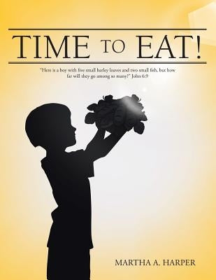 Time to Eat! by Harper, Martha a.