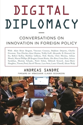 Digital Diplomacy: Conversations on Innovation in Foreign Policy by Sandre, Andreas